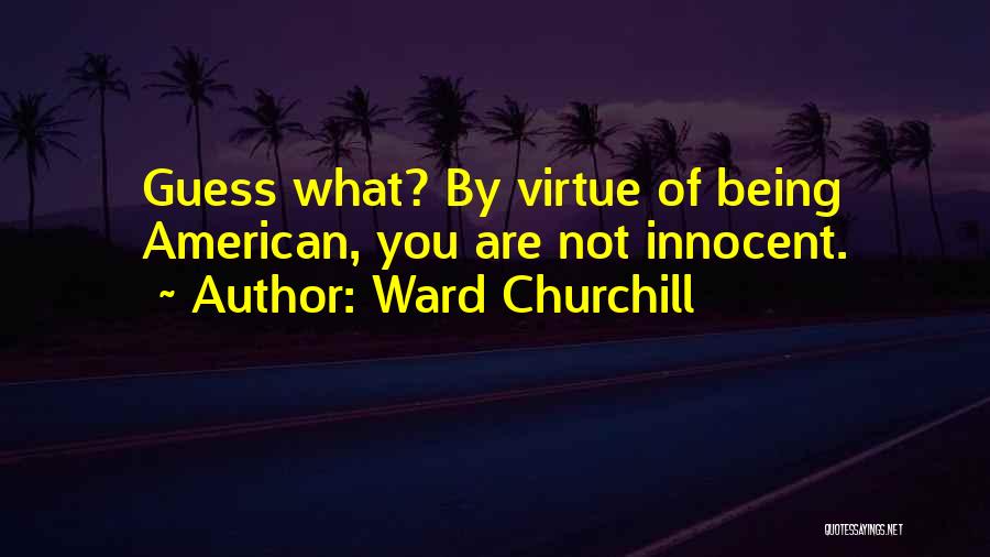 Ward Churchill Quotes 1198913