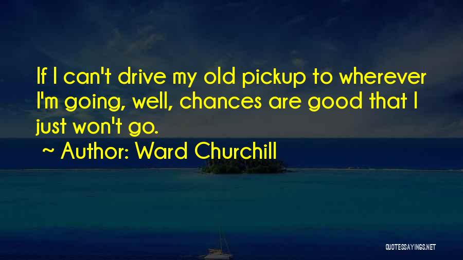 Ward Churchill Quotes 1331859