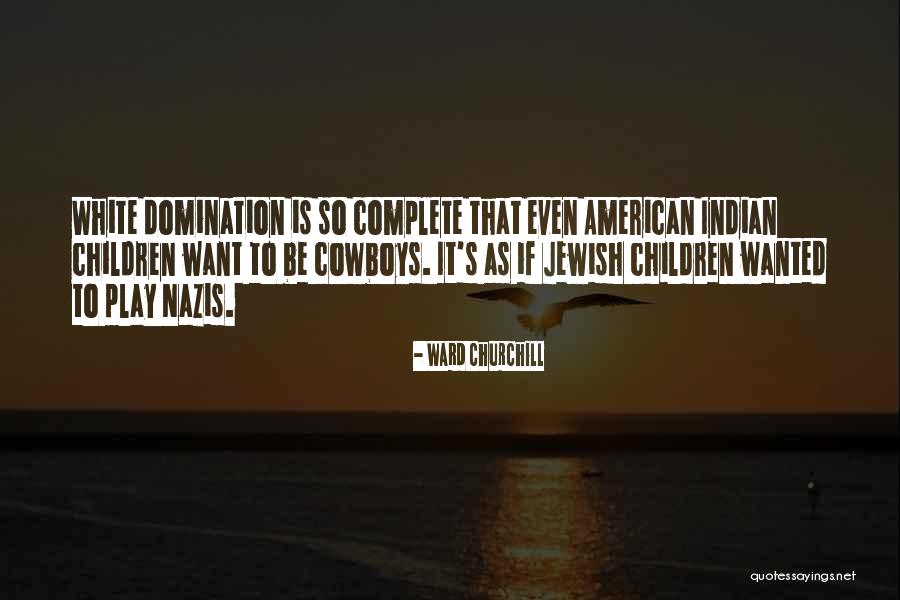 Ward Churchill Quotes 1444370 Ward Churchill Quotes 1444370