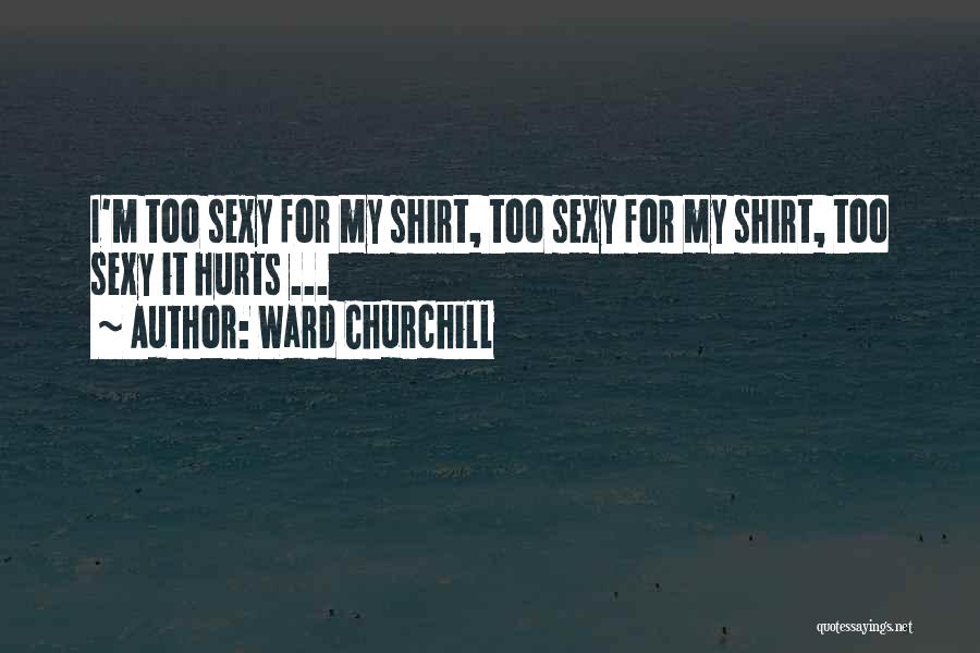 Ward Churchill Quotes 249374