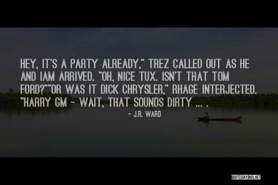 Ward Quotes By J.R. Ward Ward Quotes By J.R. Ward
