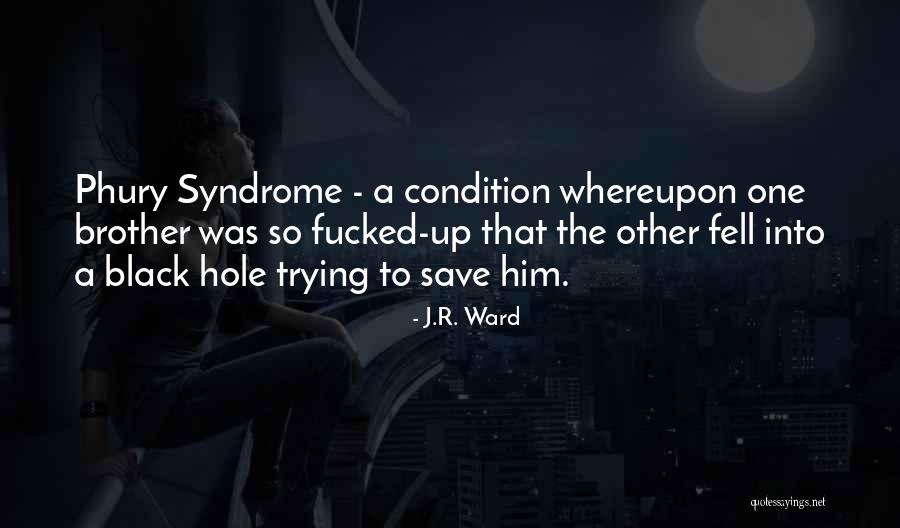 Ward Quotes By J.R. Ward Ward Quotes By J.R. Ward