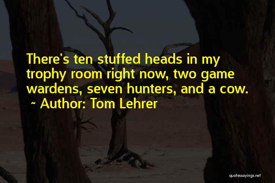 Wardens Quotes By Tom Lehrer