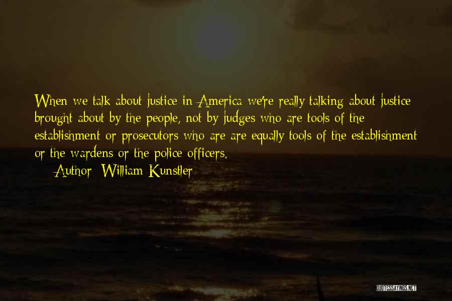 Wardens Quotes By William Kunstler