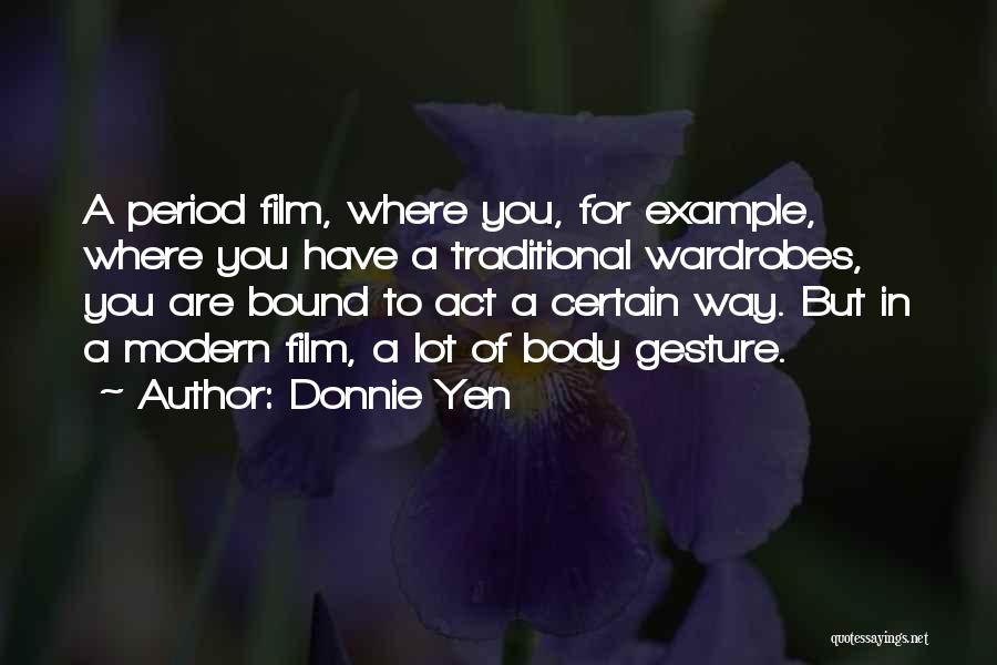 Wardrobes Quotes By Donnie Yen