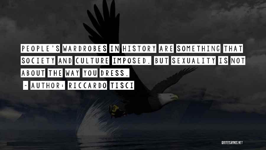 Wardrobes Quotes By Riccardo Tisci