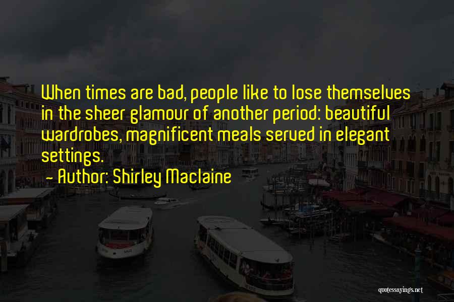 Wardrobes Quotes By Shirley Maclaine