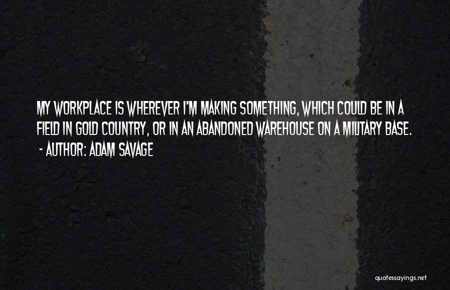 Warehouse Quotes By Adam Savage