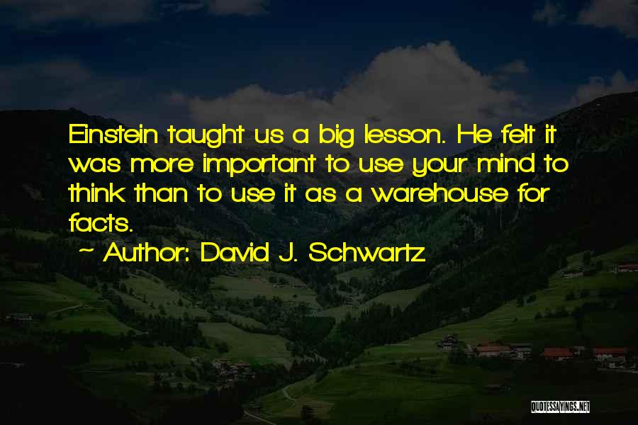 Warehouse Quotes By David J. Schwartz