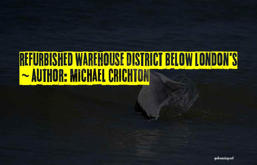 Warehouse Quotes By Michael Crichton