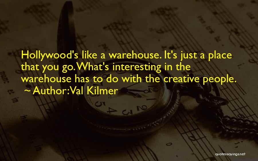 Warehouse Quotes By Val Kilmer