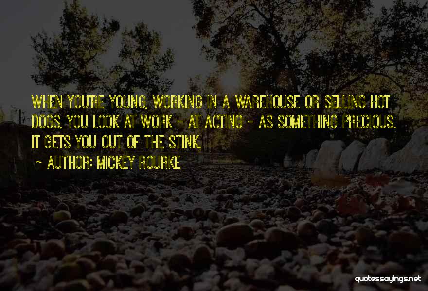 Warehouse Work Quotes By Mickey Rourke