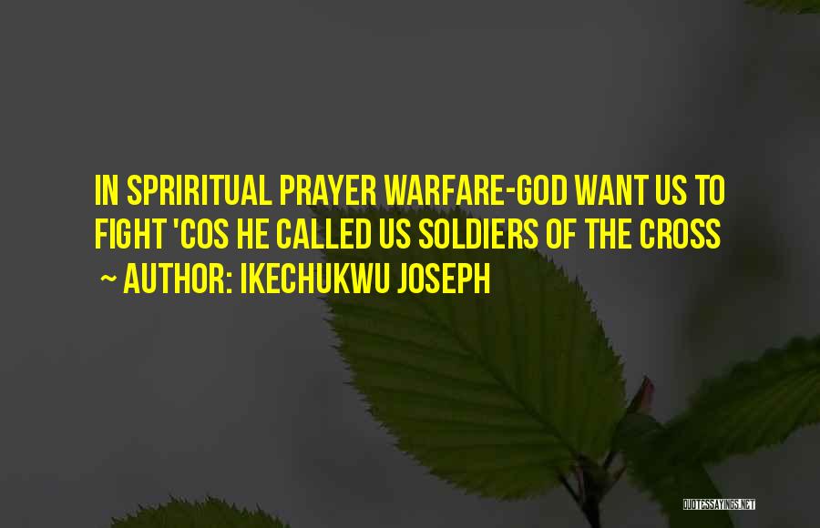 Warfare Quotes By Ikechukwu Joseph