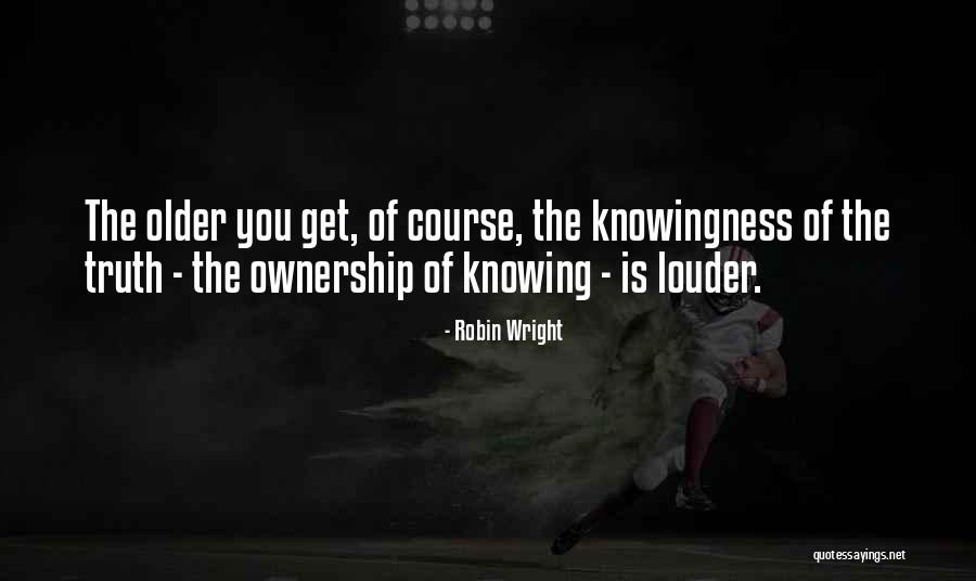 Wargula Alanna Quotes By Robin Wright Wargula Alanna Quotes By Robin Wright