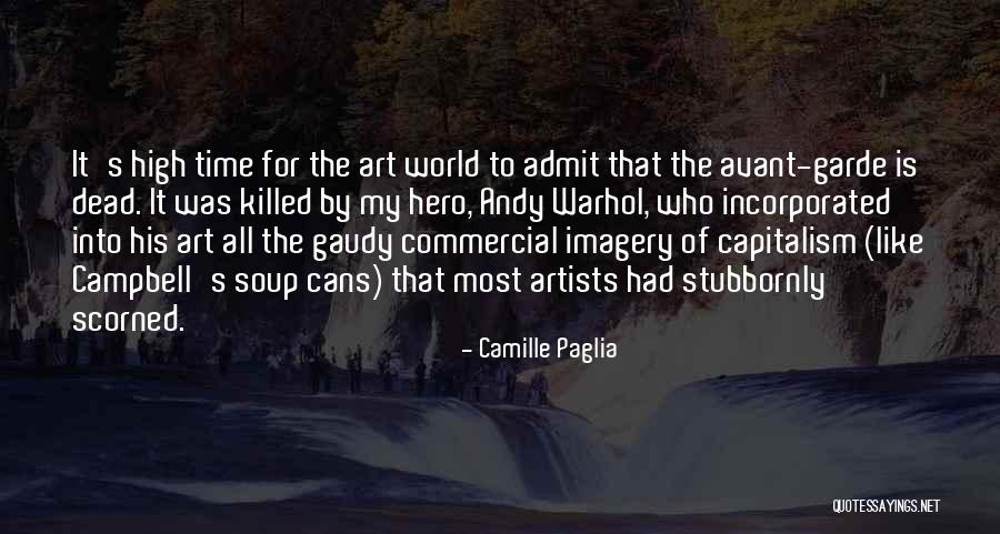 Warhol Art Quotes By Camille Paglia Warhol Art Quotes By Camille Paglia