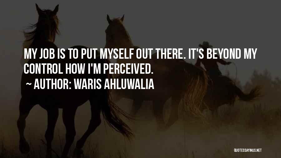 Waris Ahluwalia Quotes 1275405