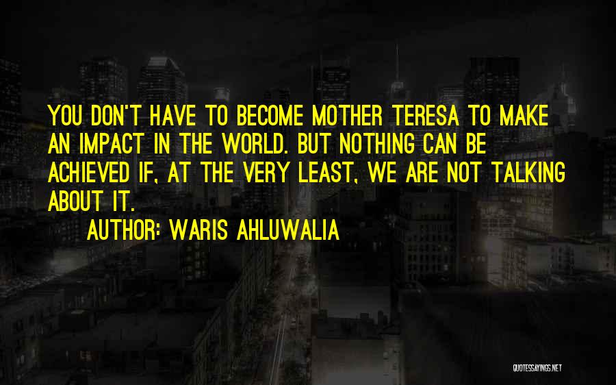 Waris Ahluwalia Quotes 2269868