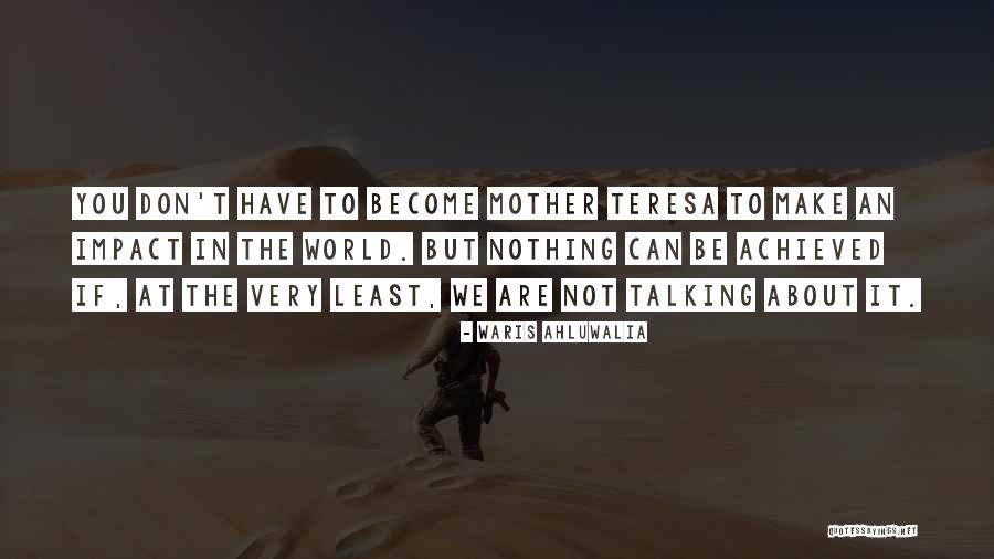 Waris Quotes By Waris Ahluwalia Waris Quotes By Waris Ahluwalia