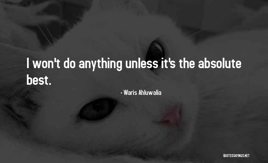 Waris Quotes By Waris Ahluwalia Waris Quotes By Waris Ahluwalia
