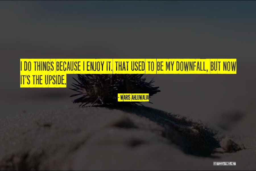 Waris Quotes By Waris Ahluwalia Waris Quotes By Waris Ahluwalia