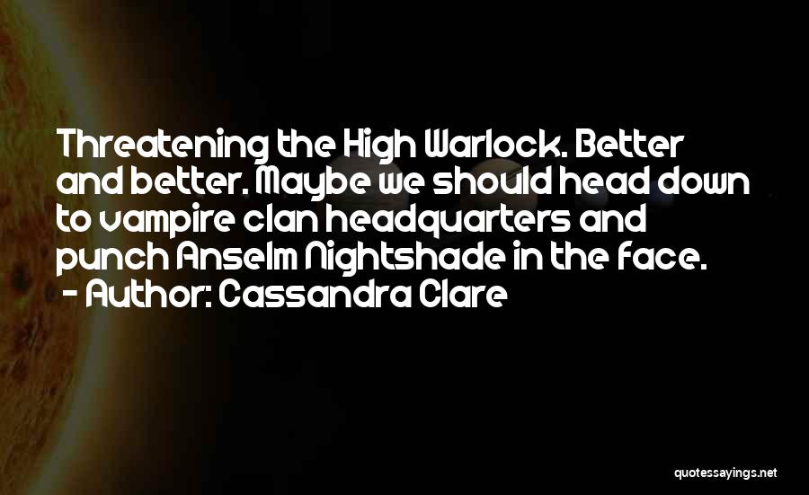 Warlock Quotes By Cassandra Clare