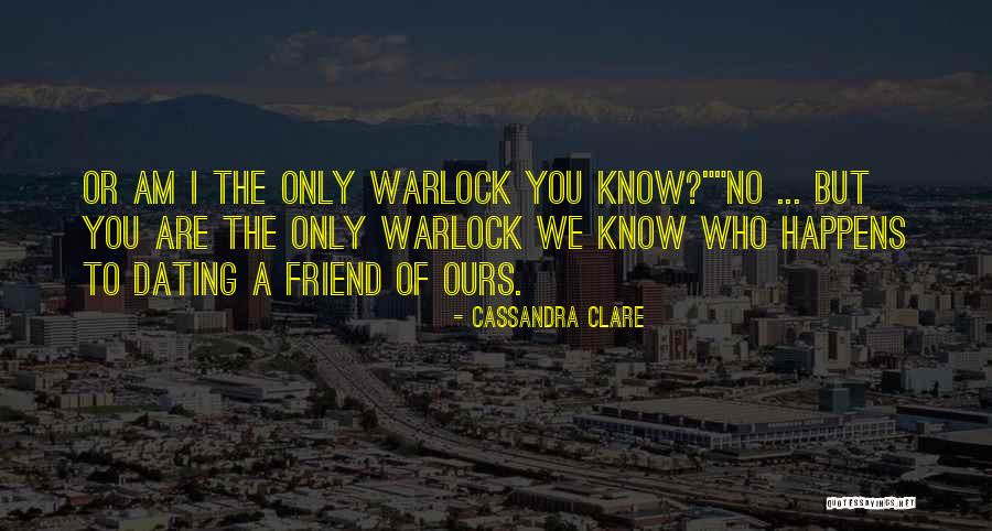 Warlock Quotes By Cassandra Clare