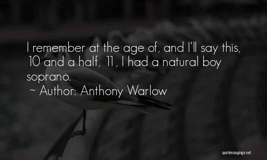 Warlow Quotes By Anthony Warlow