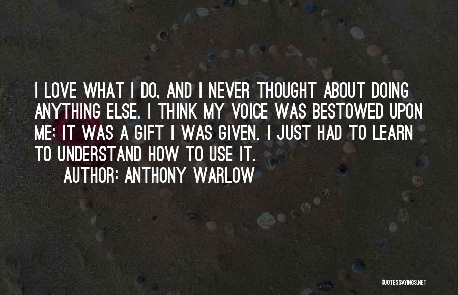 Warlow Quotes By Anthony Warlow