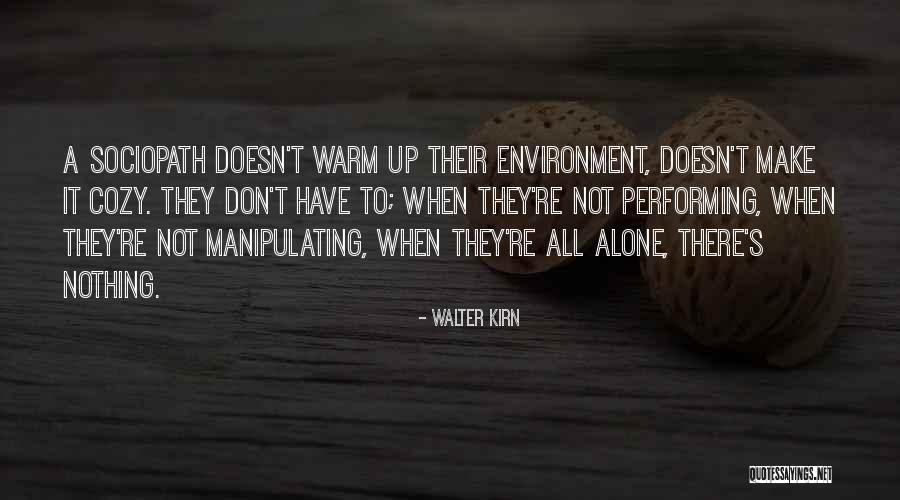 Warm And Cozy Quotes By Walter Kirn