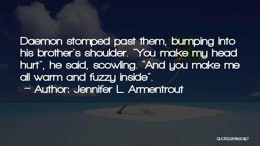 Warm And Fuzzy Quotes By Jennifer L. Armentrout
