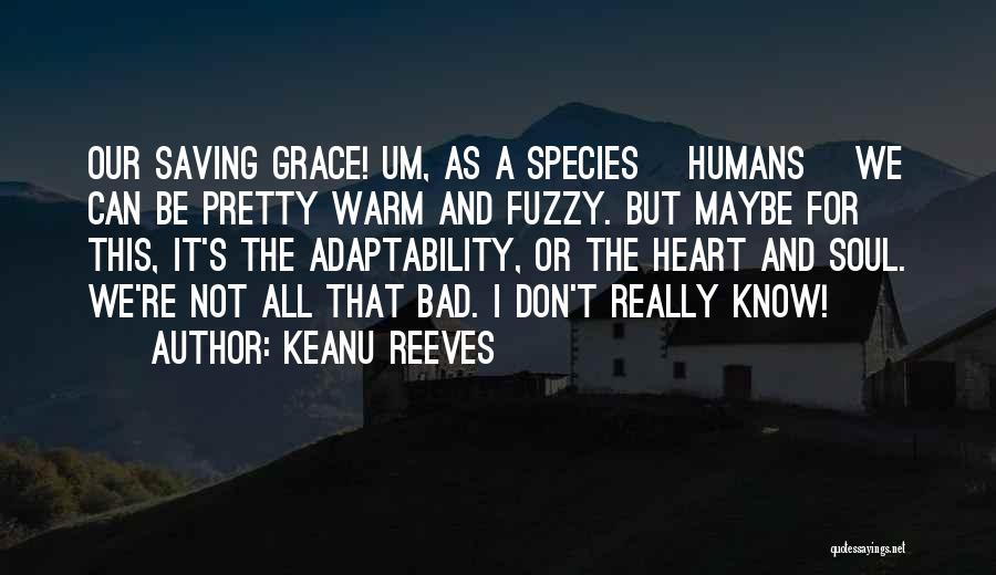 Warm And Fuzzy Quotes By Keanu Reeves