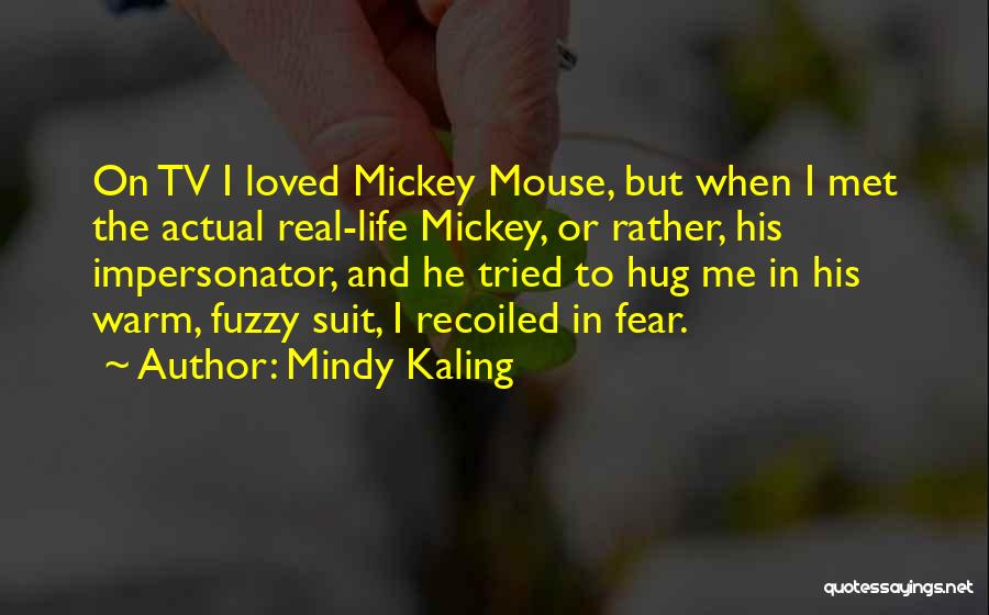 Warm And Fuzzy Quotes By Mindy Kaling