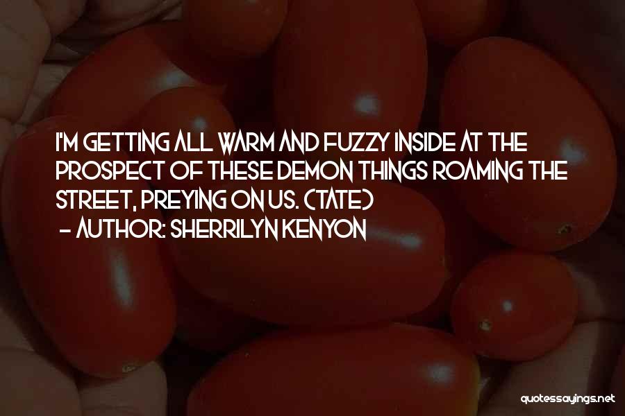 Warm And Fuzzy Quotes By Sherrilyn Kenyon