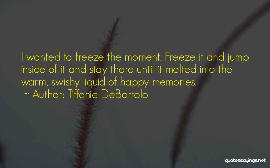 Warm And Happy Quotes By Tiffanie DeBartolo