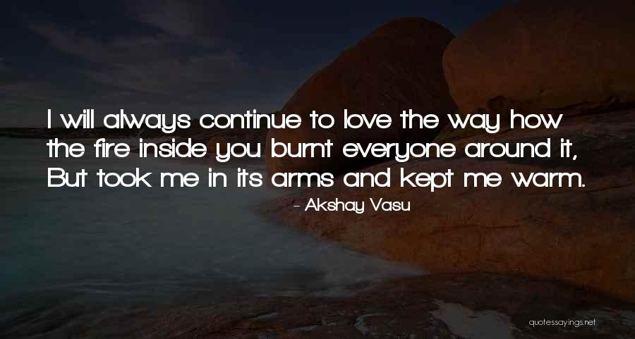 Warm And Love Quotes By Akshay Vasu Warm And Love Quotes By Akshay Vasu