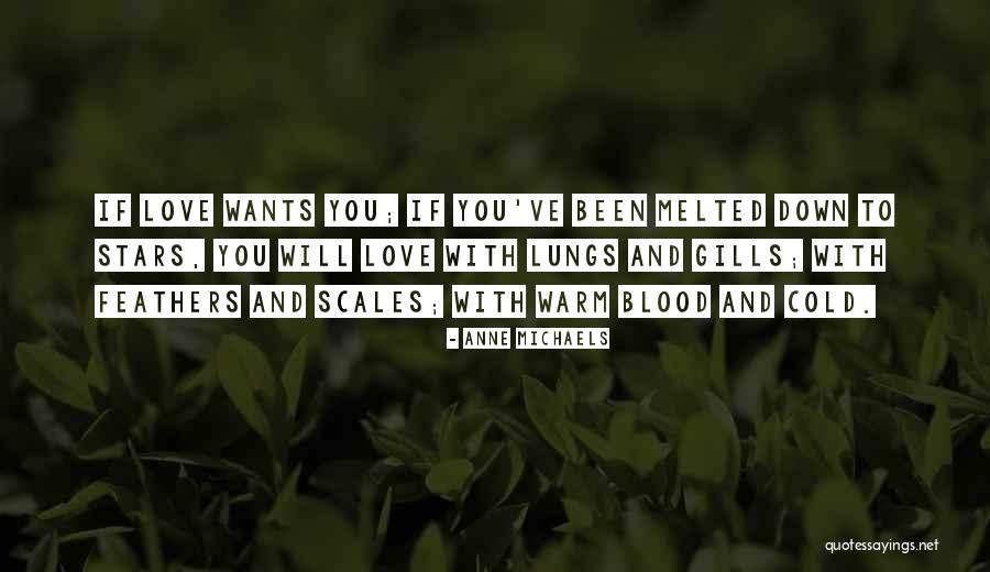 Warm And Love Quotes By Anne Michaels Warm And Love Quotes By Anne Michaels