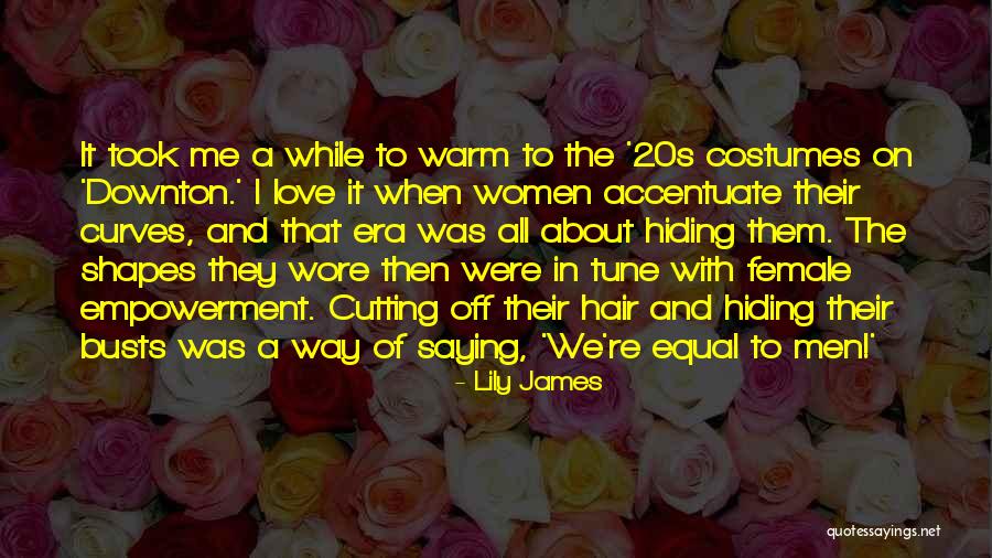 Warm And Love Quotes By Lily James Warm And Love Quotes By Lily James