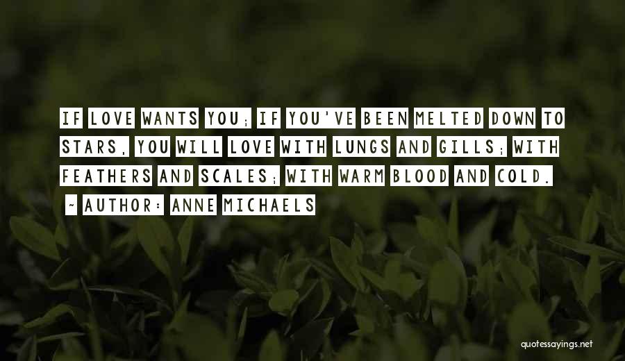 Warm Blood Quotes By Anne Michaels