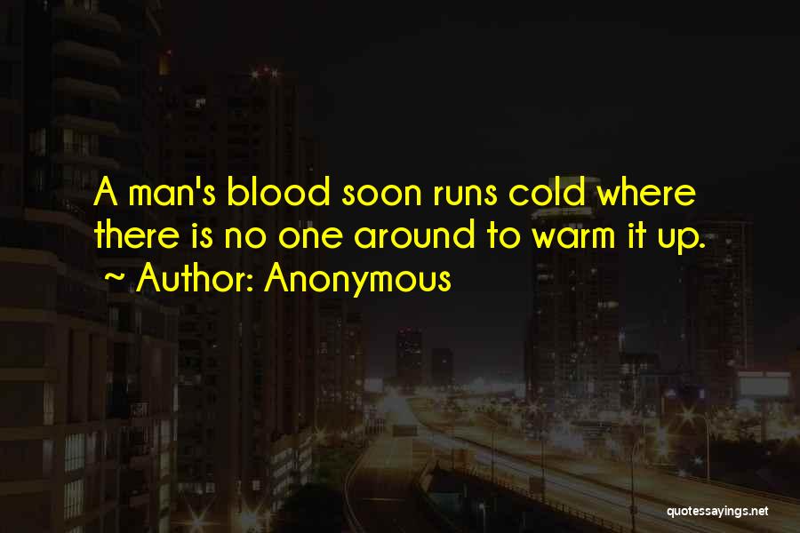 Warm Blood Quotes By Anonymous