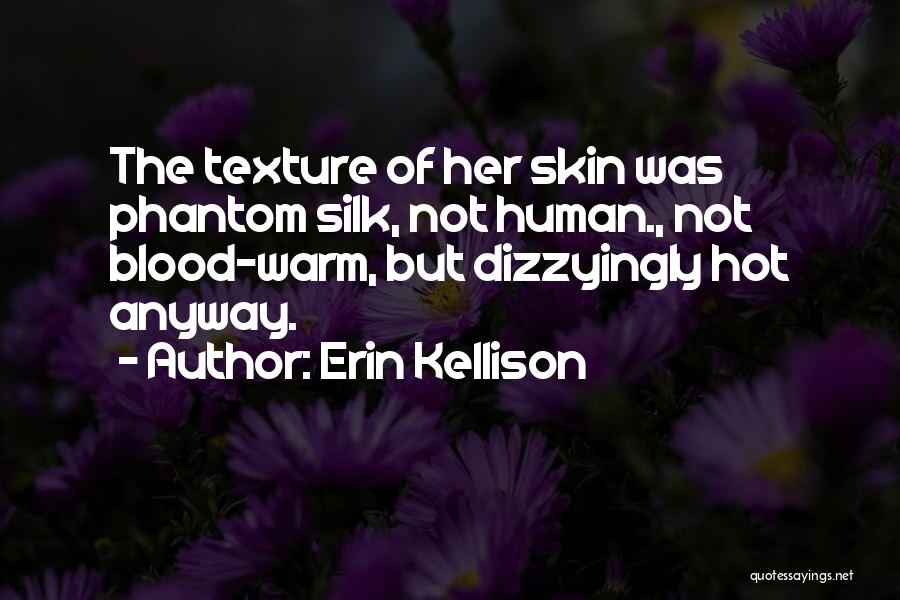 Warm Blood Quotes By Erin Kellison