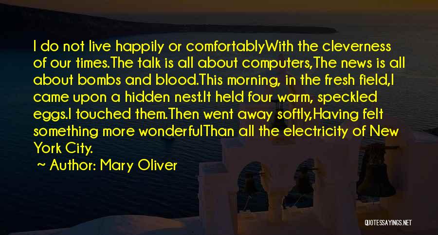 Warm Blood Quotes By Mary Oliver