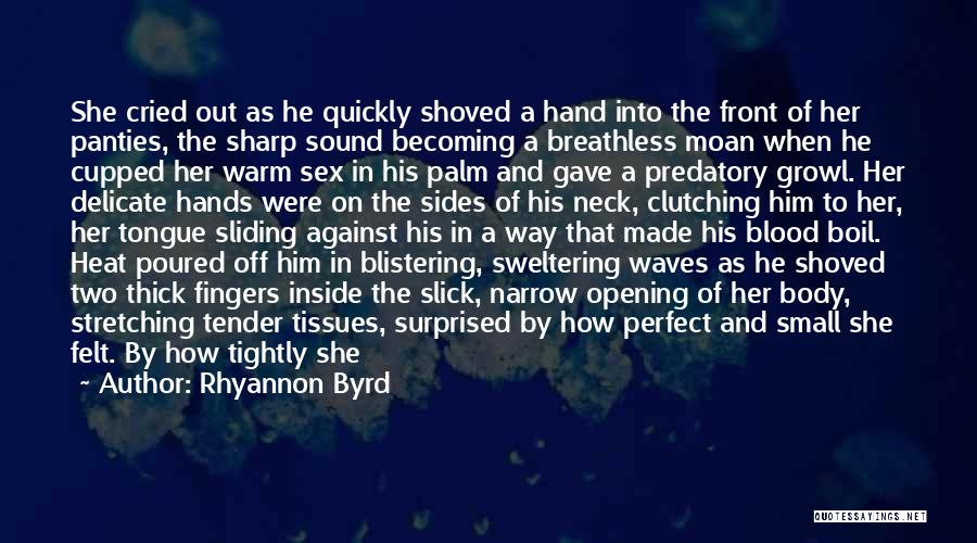 Warm Blood Quotes By Rhyannon Byrd