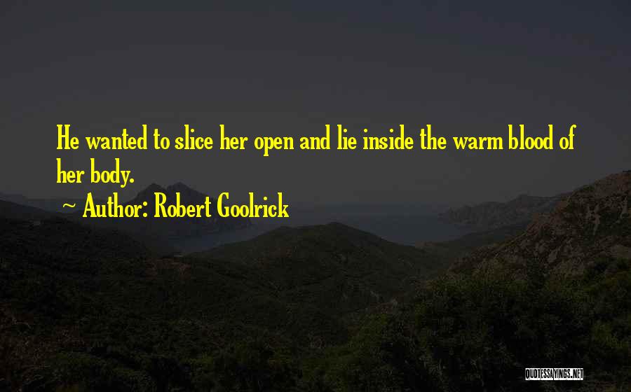 Warm Blood Quotes By Robert Goolrick