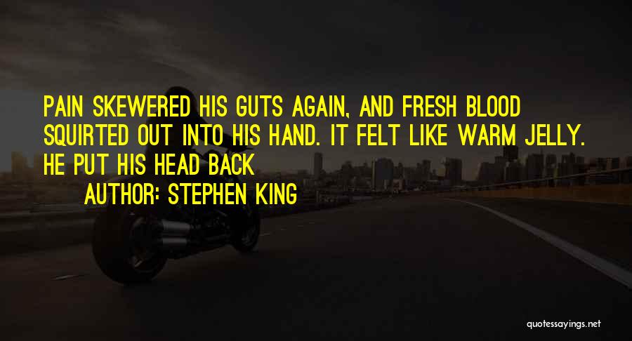 Warm Blood Quotes By Stephen King