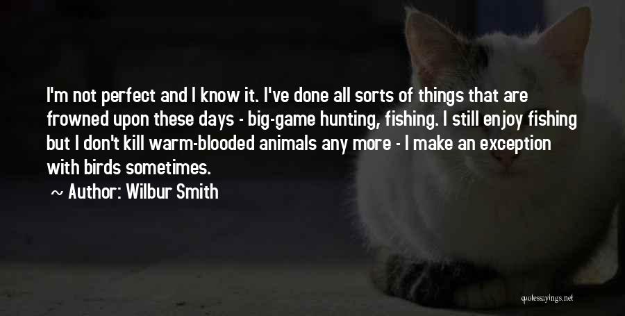 Warm Blooded Quotes By Wilbur Smith Warm Blooded Quotes By Wilbur Smith