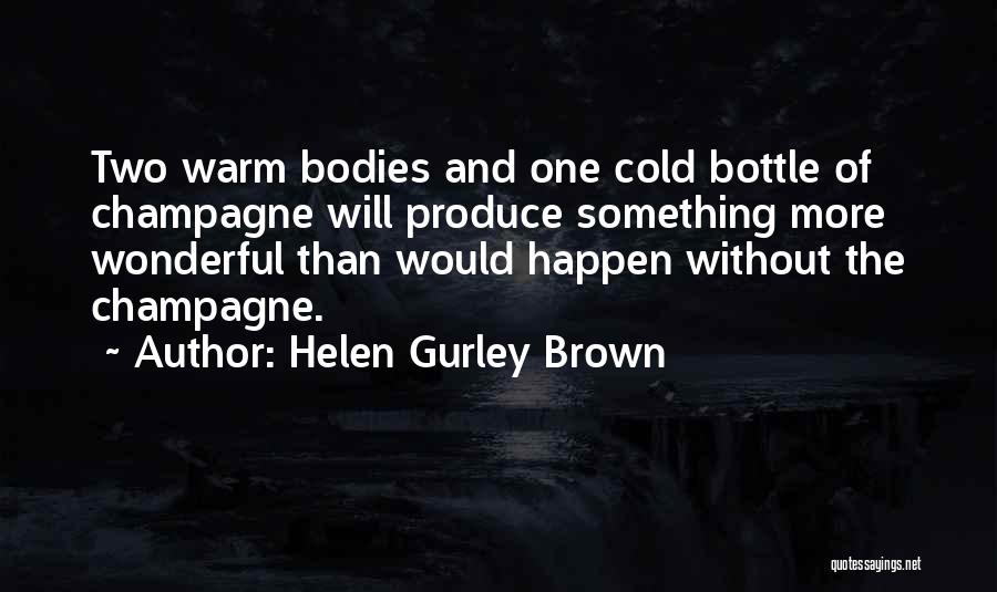 Warm Bodies Quotes By Helen Gurley Brown