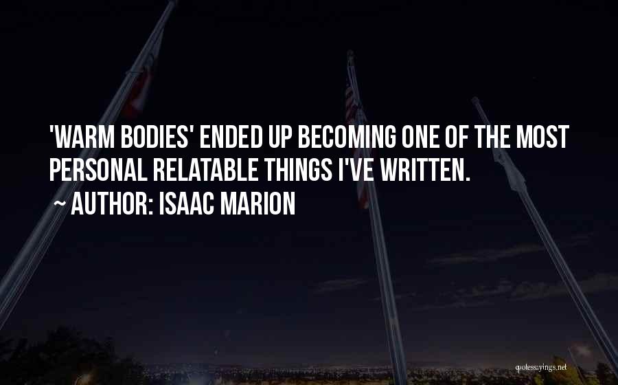 Warm Bodies Quotes By Isaac Marion