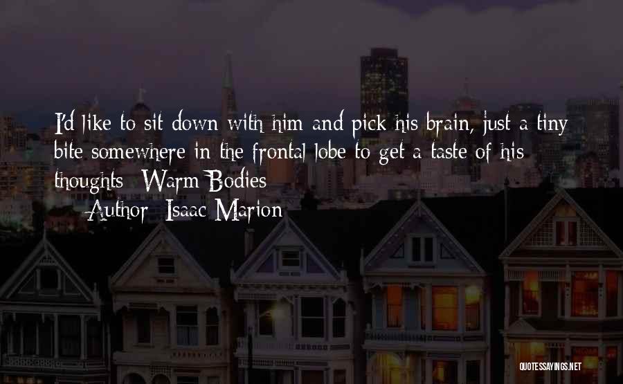 Warm Bodies Quotes By Isaac Marion