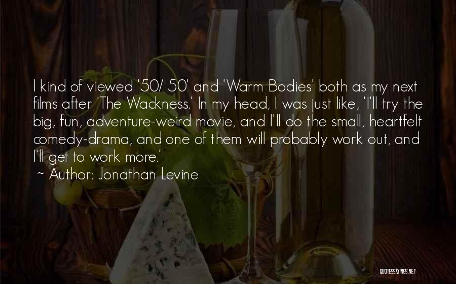 Warm Bodies R Quotes By Jonathan Levine