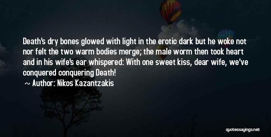 Warm Bodies R Quotes By Nikos Kazantzakis